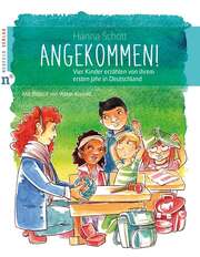 Hanna Schott - Volker Konrad - Angekommen! Angekommen!