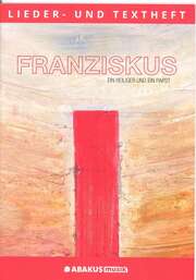Siegfried Fietz - Hermann Schulze-Berndt - Franziskus - Lieder- und Textheft Franziskus - Lieder- und Textheft