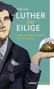 Fabian Vogt - Luther für Eilige Luther für Eilige