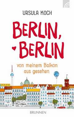 Ursula Koch - Berlin, Berlin Berlin, Berlin