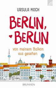 Ursula Koch - Berlin, Berlin Berlin, Berlin