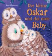 Jane Chapman - Der kleine Oskar und das neue Baby Der kleine Oskar und das neue Baby